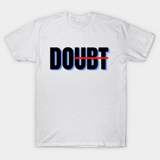 Do dont doubt typography motivational T-Shirt by FRH Design